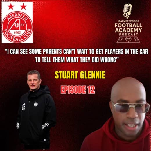 Aberdeen Football Club Academy Director - Stuart Glennie ("I can see some parents can't wait to get players in the car to tell them what they did wrong" - Episode 12 snippet")