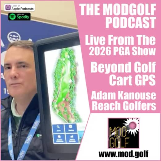 Live from The PGA Show 2026: Beyond Golf Cart GPS and The Data-Driven Golf Revolution / Adam Kanouse with Reach Golfers