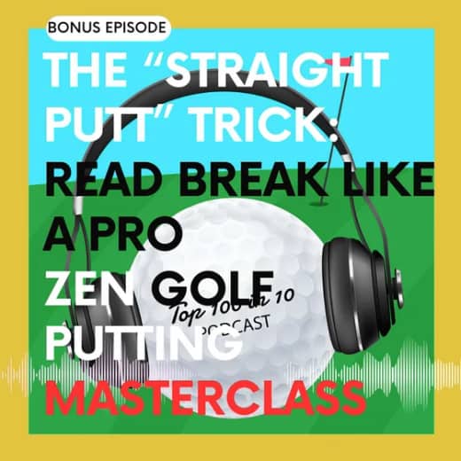 The “Straight Putt” Trick: Read Break Like a Pro (Zen Golf Putting Masterclass)