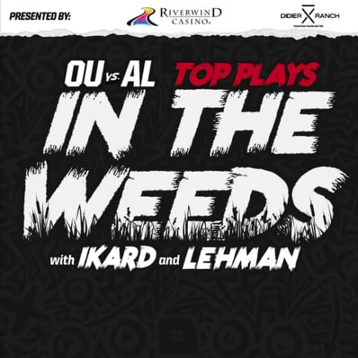 "In the Weeds": Top Plays in OU Football's 34-24 Loss to Alabama in the College Football Playoff