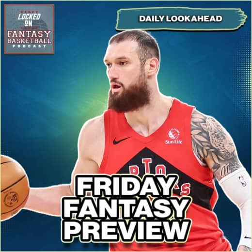 Friday's Fantasy Basketball Waiver Wire Stream Moves