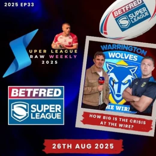 Super League Raw Weekly - 26th August 2025 - Betfred Super League - Rugby League