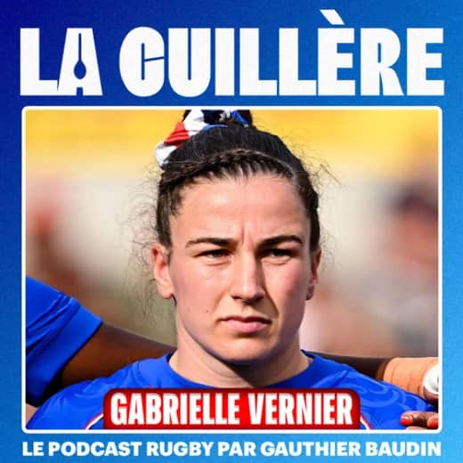 LA CUILLÈRE #8 Gabrielle Vernier, sa carrière, le XV de France, l'Élite 1, le Rugby Féminin..
