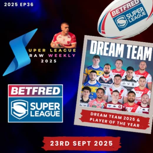 Super League Raw Weekly 23rd September 2025 - Betfred Super League - Rugby League