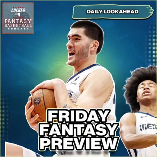 Zach Edey INJURY UPDATE | Friday Fantasy Basketball Preview