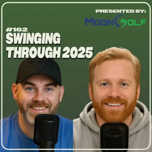 162: Swinging Through 2025 With Our Golf Year Recap