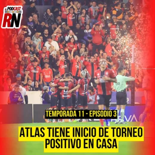 ATLAS GANA EN DEBUT DEL TORNEO, ¿CONVENCE VICTORIA VS PUEBLA? EL PODCAST DEL ROJINEGRO