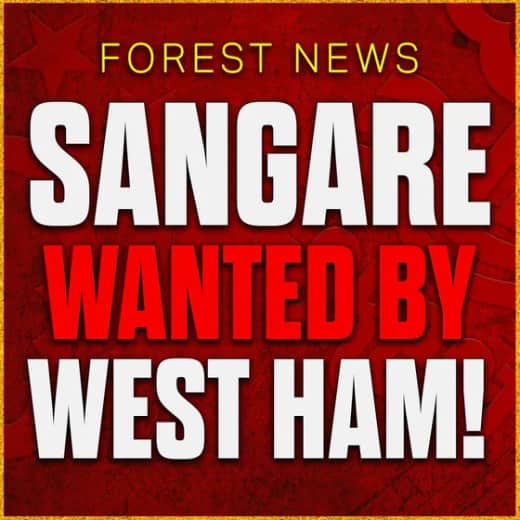 Sangare Loan To West Ham? Full Back Targets Revealed! Nottingham Forest Transfer News