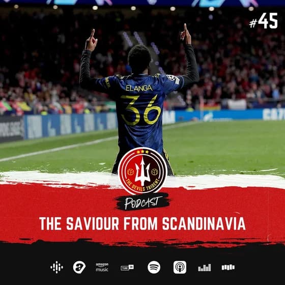 #45 | The Saviour from Scandinavia | Atletico Madrid 1-1 Manchester United