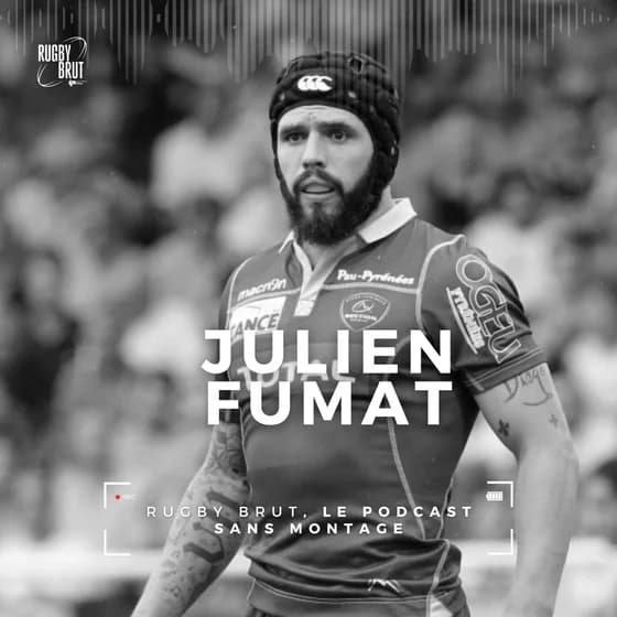 Rugby Brut - Julien Fumat, en vert et contre tout