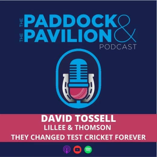Ep 323 - David Tossell - Lillee & Thomson - They changed Test cricket forever