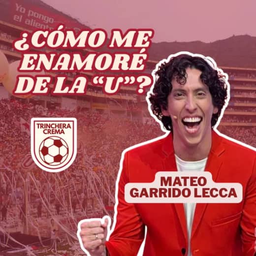 Mateo Garrido Lecca | ¿Cómo me enamoré de la U? | Episodio 3