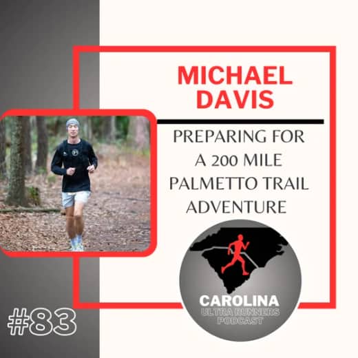 #83: Michael Davis, Preparing for a 200 Mile Palmetto Trail Adventure