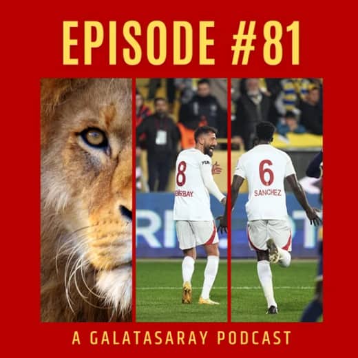 Episode 81 - A joyful performance against Ankaragucu, a Okan Buruk masterclass!