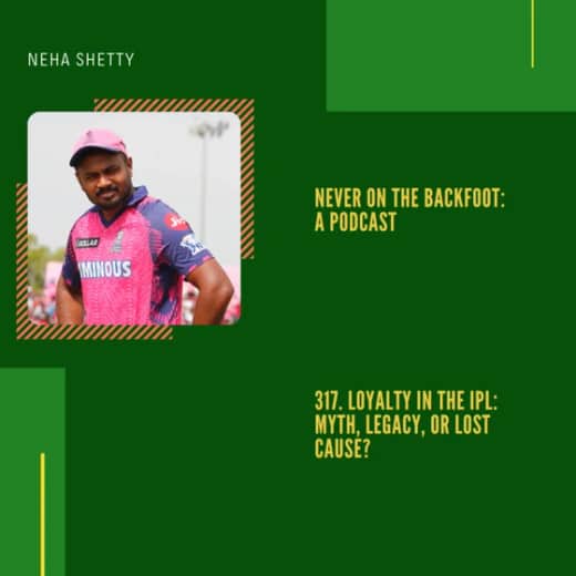 317. Loyalty in the IPL: Myth, Legacy, Or Lost Cause?