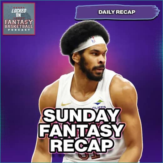 Jarrett Allen Did WHAT?! | Sunday Fantasy Basketball Recap