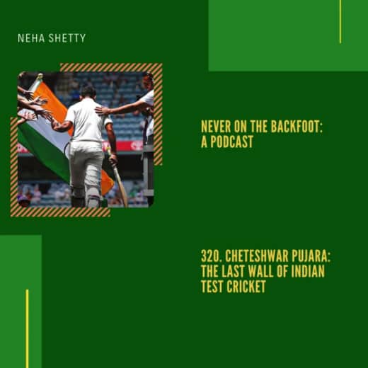 320. Cheteshwar Pujara: The Last Wall Of Indian Test Cricket