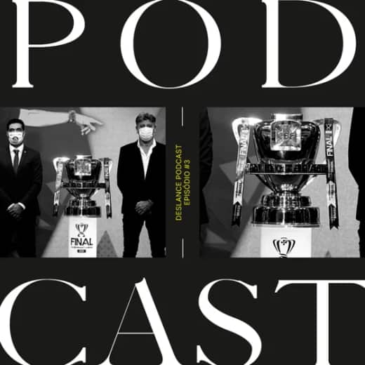 Deslance Podcast #3 - Palmeiras já é campeão da Copa do Brasil?
