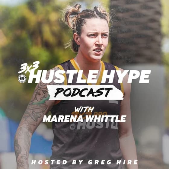 3x3Hustle Hype Podcast | Marena Whittle