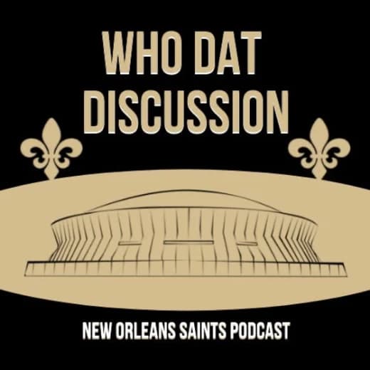 The Who Dat Discussion: A New Orleans Saints Podcast
