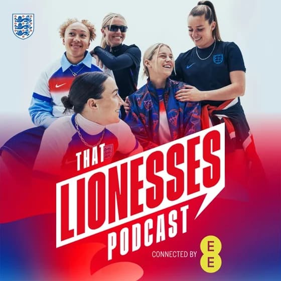 Jill & Leah: Final Feels, Fan Love & Monopoly Mayhem | That Lionesses Podcast Connected by EE