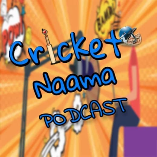 Cricket Naama Podcast