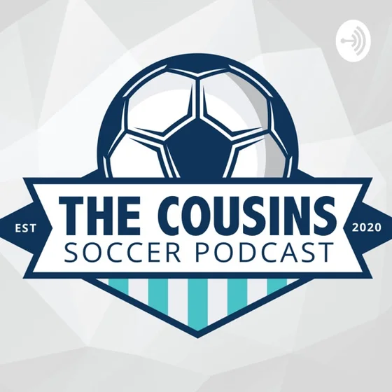 The Cousin's Soccer Podcast