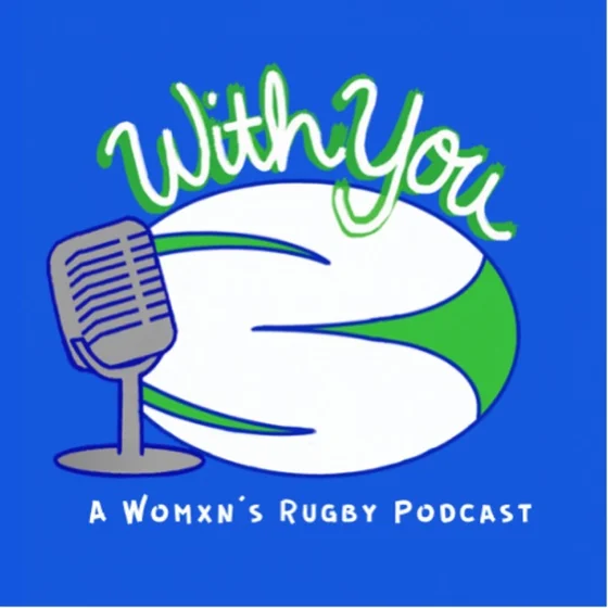 With You: A Womxn’s Rugby Podcast