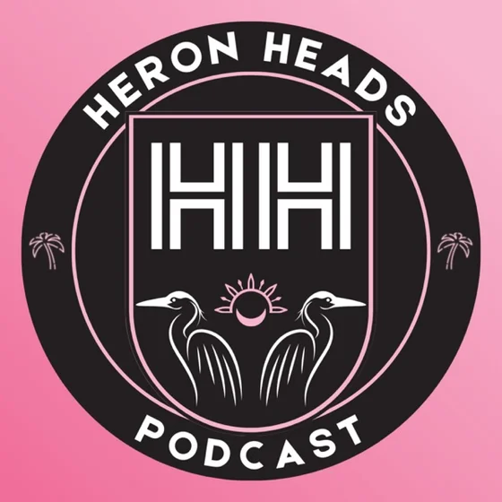 Heron Heads | An Inter Miami Fan Podcast