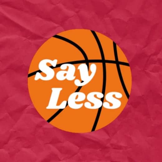 Episode 12 of The Say Less Basketball Podcast Part 1