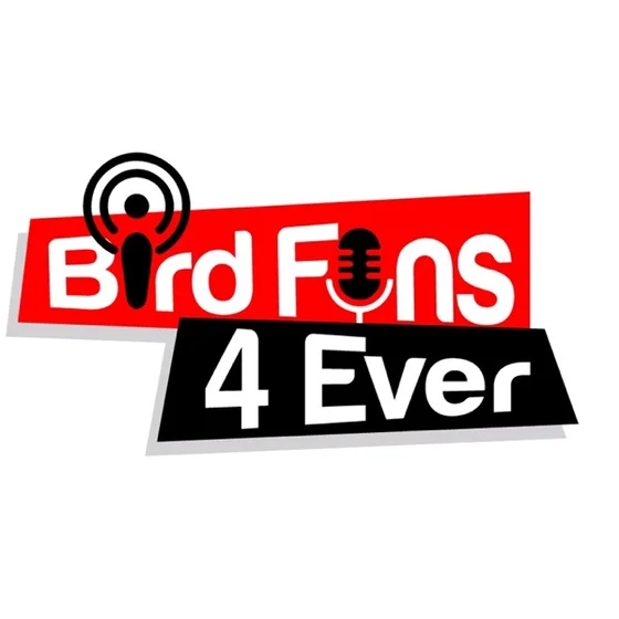 Bird Fans 4 Ever Podcast