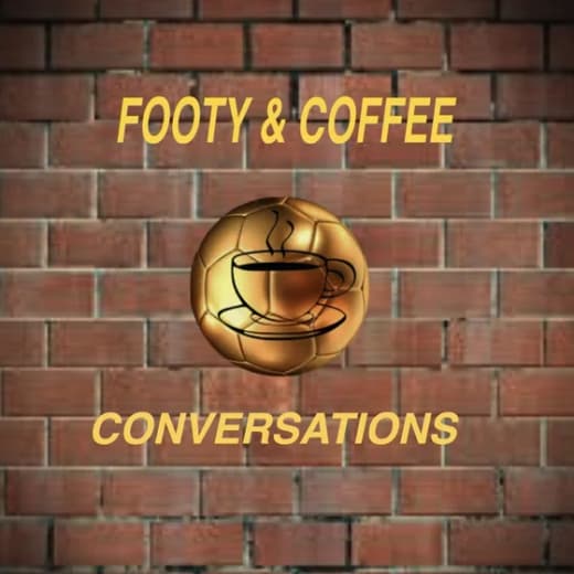 FootyandCoffeeConversations Podcast