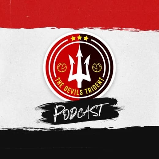 The Devil's Trident Podcast | A Manchester United Podcast