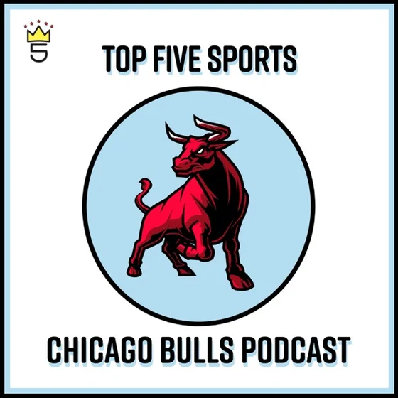 Top Five Sports Chicago Bulls Podcast