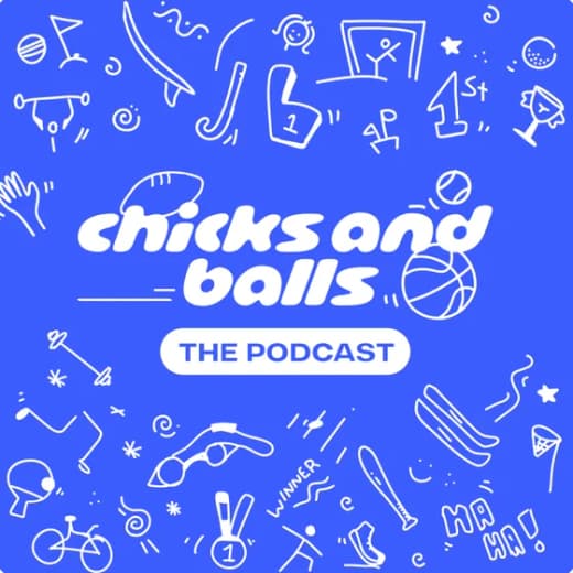 Chicks & Balls The Podcast