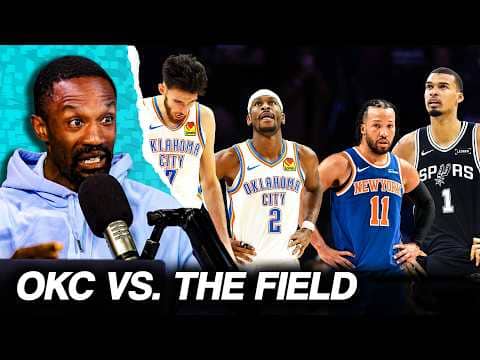 OKC vs. the Field: The case for the Spurs & Knicks | The Domonique Foxworth Show