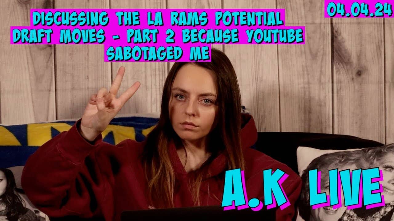 A.K. LIVE - April 4th, 2024 - Discussing the LA Rams Potential Draft Moves - Part 2