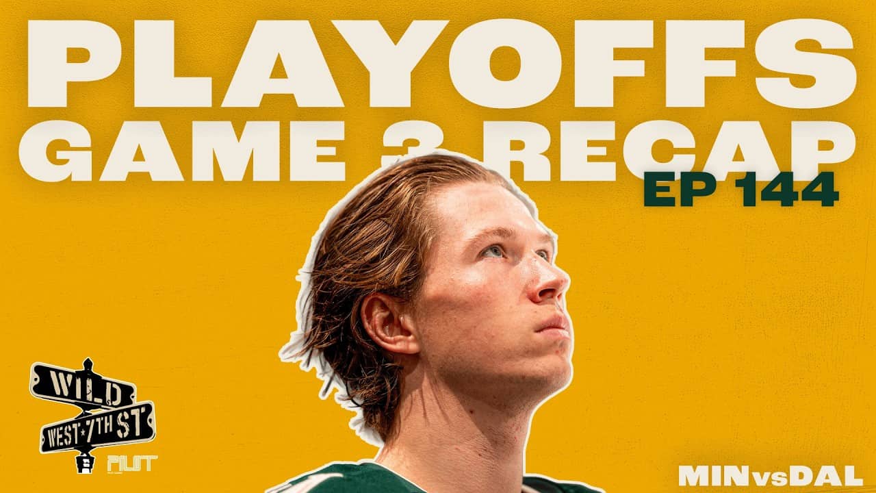 Wild on 7th- Episode #144 Game 3 Recap DAL at MIN