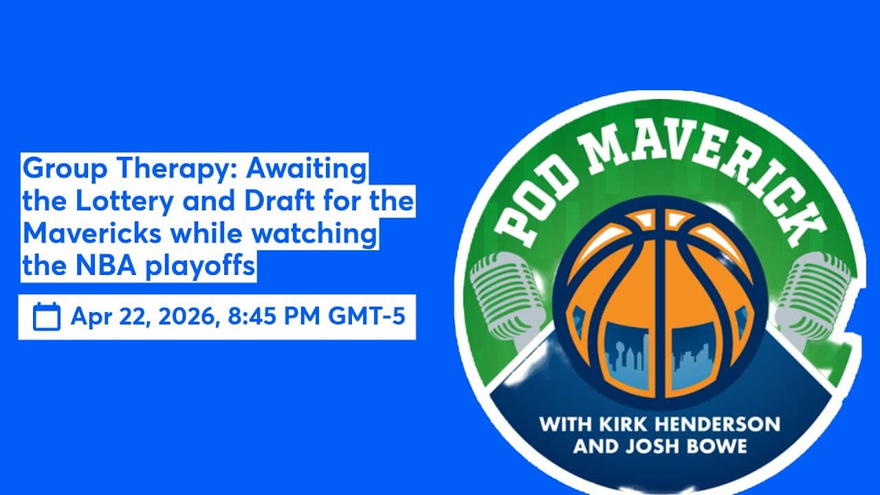 📱Group Therapy: Awaiting the Lottery and Draft for the Mavericks while watching the NBA playoffs 📱