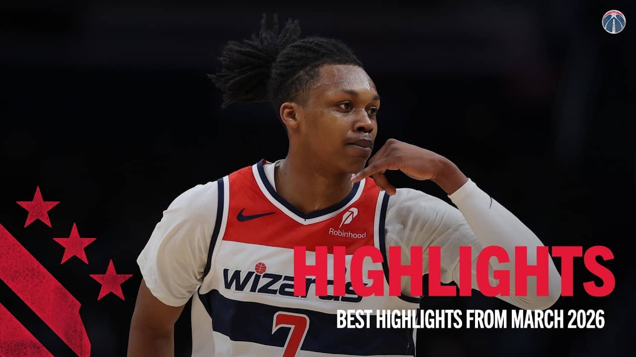 Washington Wizards' Best Plays from March 2026