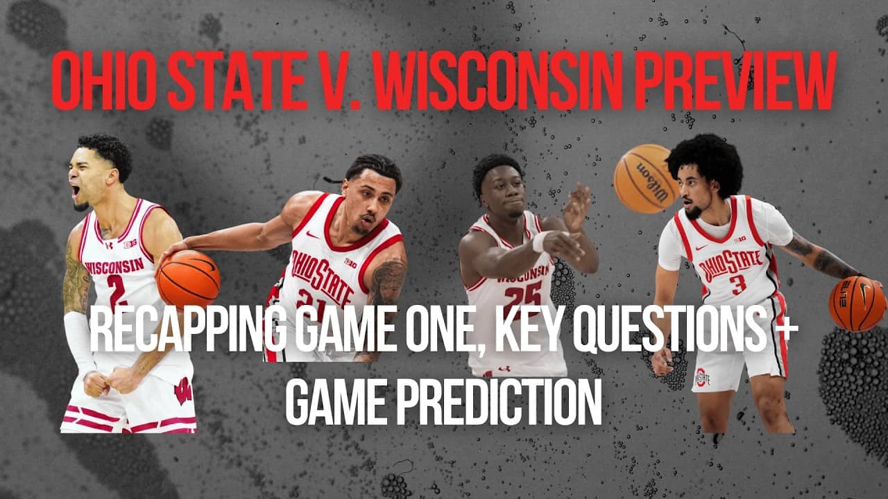 Ohio State v. Wisconsin Basketball Preview | HUGE Matchup, Biggest Storylines + Game Prediction