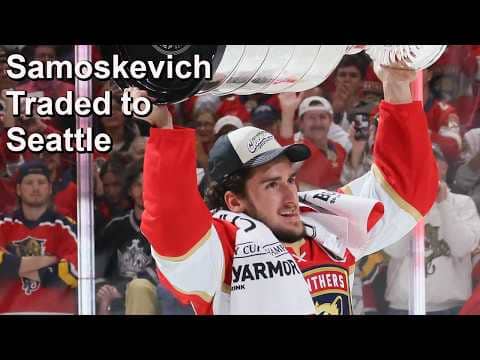 Panthers Trade Samoskevich to Kraken, Oilers Extend Dickinson, Rangers Extend Garand