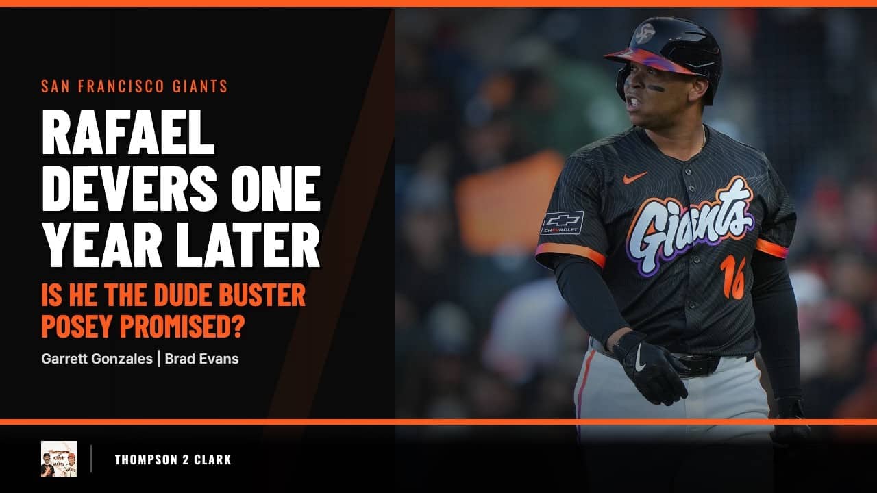 Rafael Devers One Year Later: Is He the Dude Buster Posey Promised? | Thompson 2 Clark