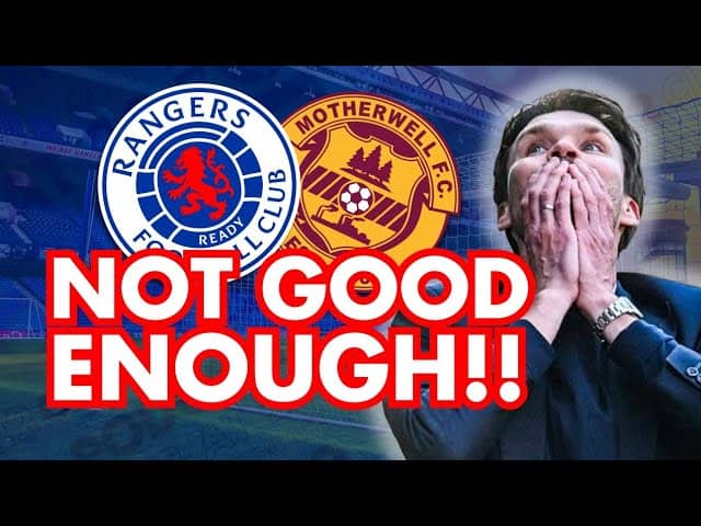NOT GOOD ENOUGH | Rangers 2-3 Motherwell | Club Reaction