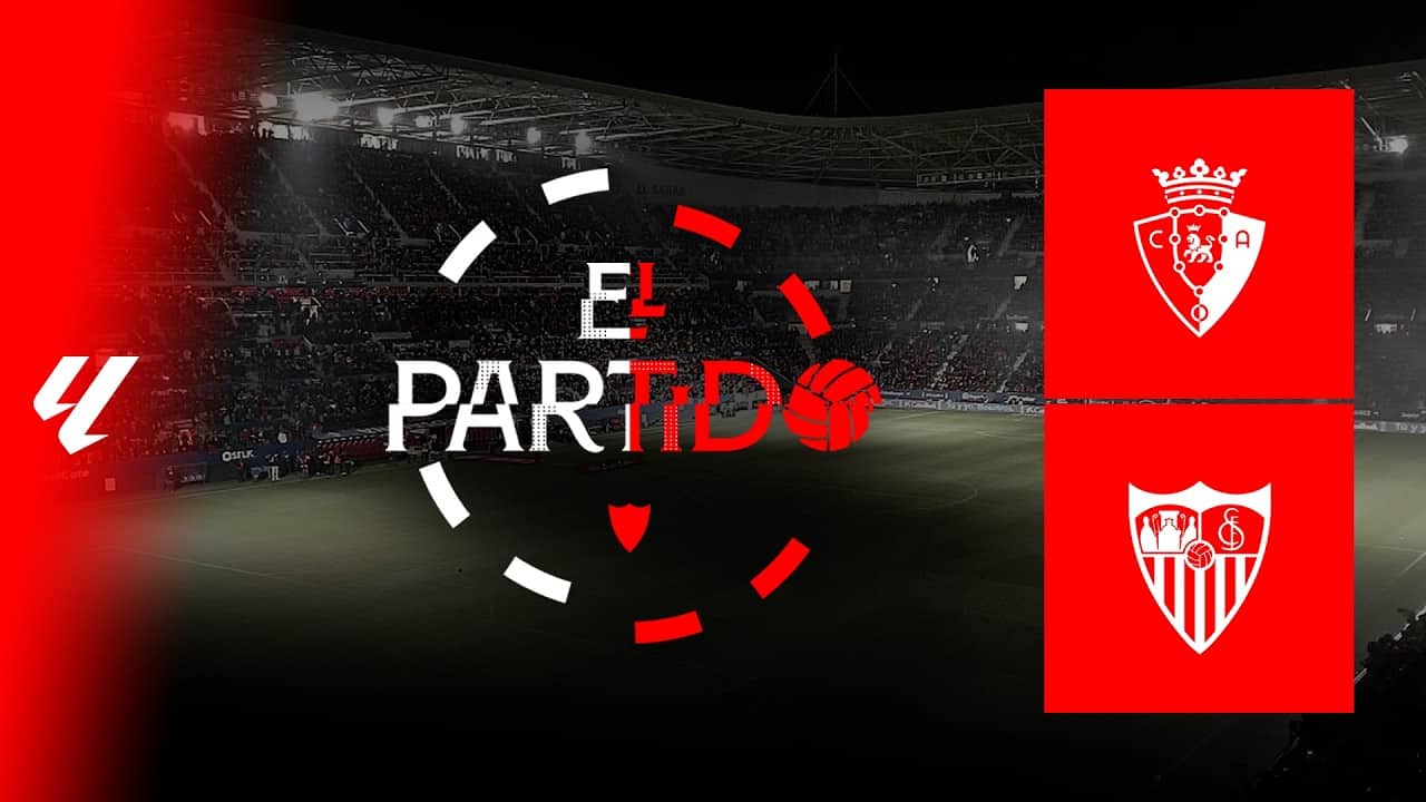 'El Partido' #OsasunaSevilla | π‘ EN DIRECTO