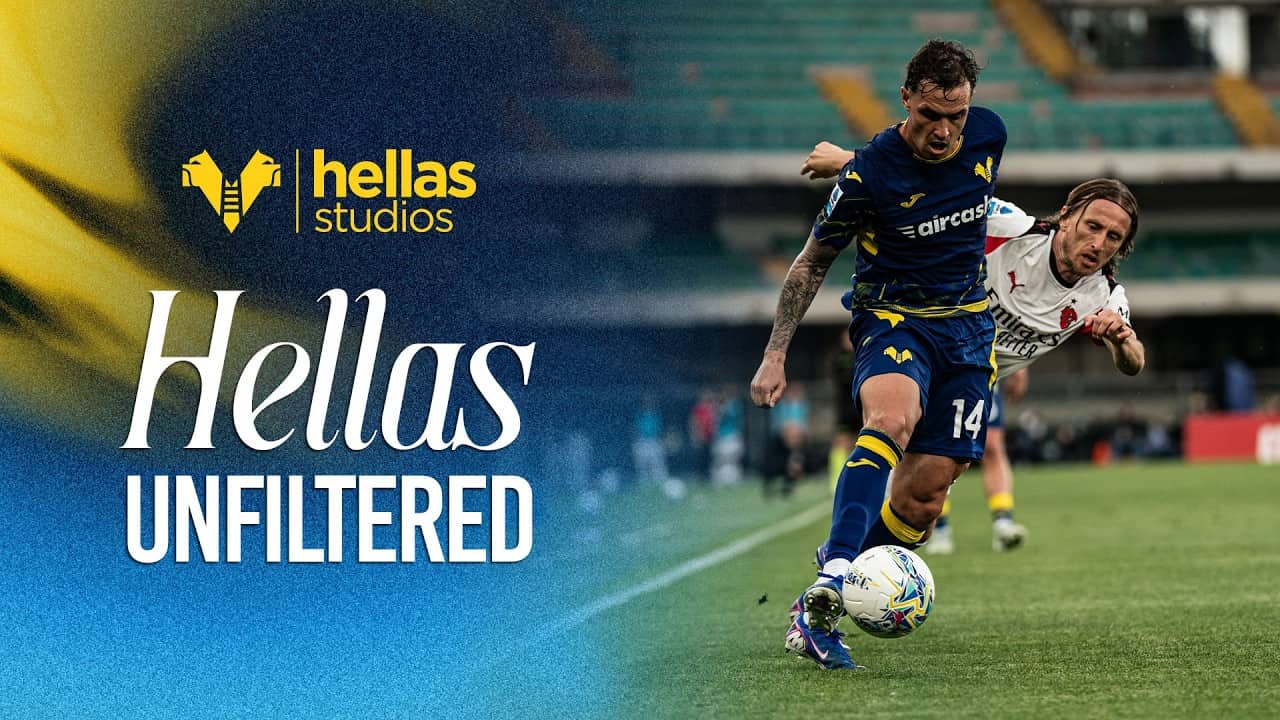 Hellas Unfiltered | Hellas Verona-Milan