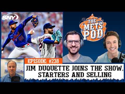 Jim Duquette joins the show to talk starters, selling and more Mets topics | The Mets Pod