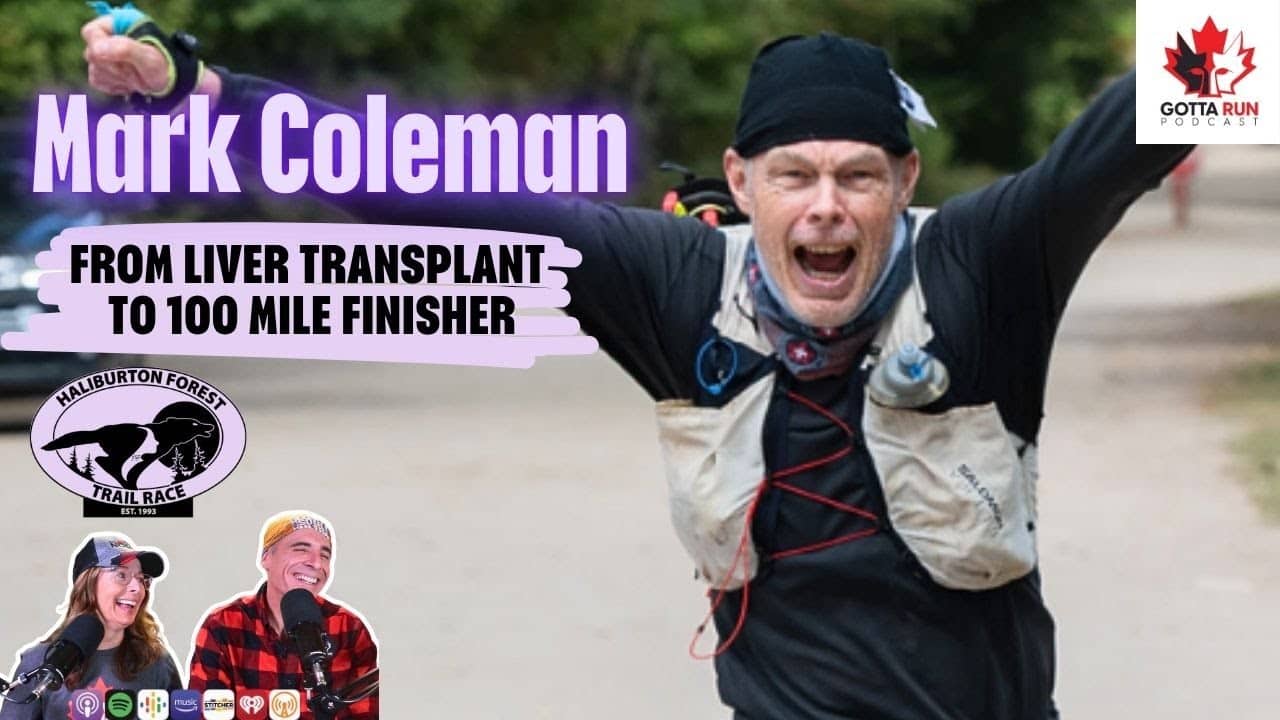 From Liver Transplant to 100 Miles: Mark Coleman's Unbelievable Story / GottaRunRacing