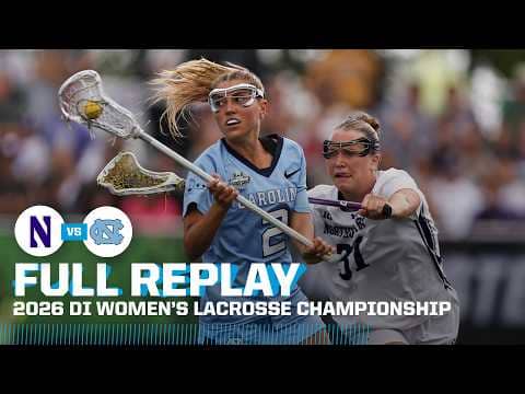 Northwestern vs. UNC: 2026 NCAA women's lacrosse championship | FULL REPLAY