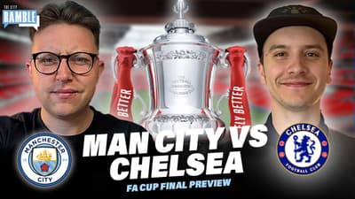 'We HAVE To Win The Cup' | BIG Man City Vs Chelsea FA Cup Final Preview